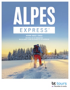 Ouvrir la brochure flash ALPES EXPRESS - BT Tours Hiver 2022 - 2023